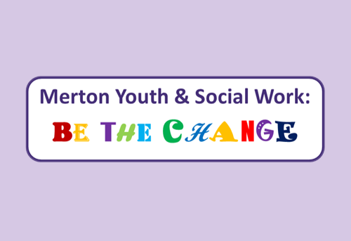 Merton youth and social work: be the change